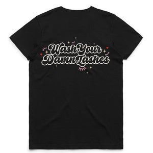 The Lashhood Society
 - Lash Artist
 Wash your damn lashes T-Shirt